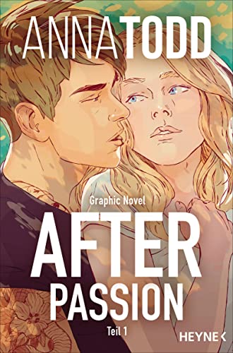 After passion: Graphic Novel Teil 1 (After - Graphic Novels, Band 1) von HEYNE